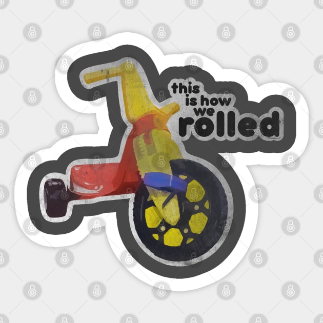 How We Rolled Sticker by ShawneeRuthstrom